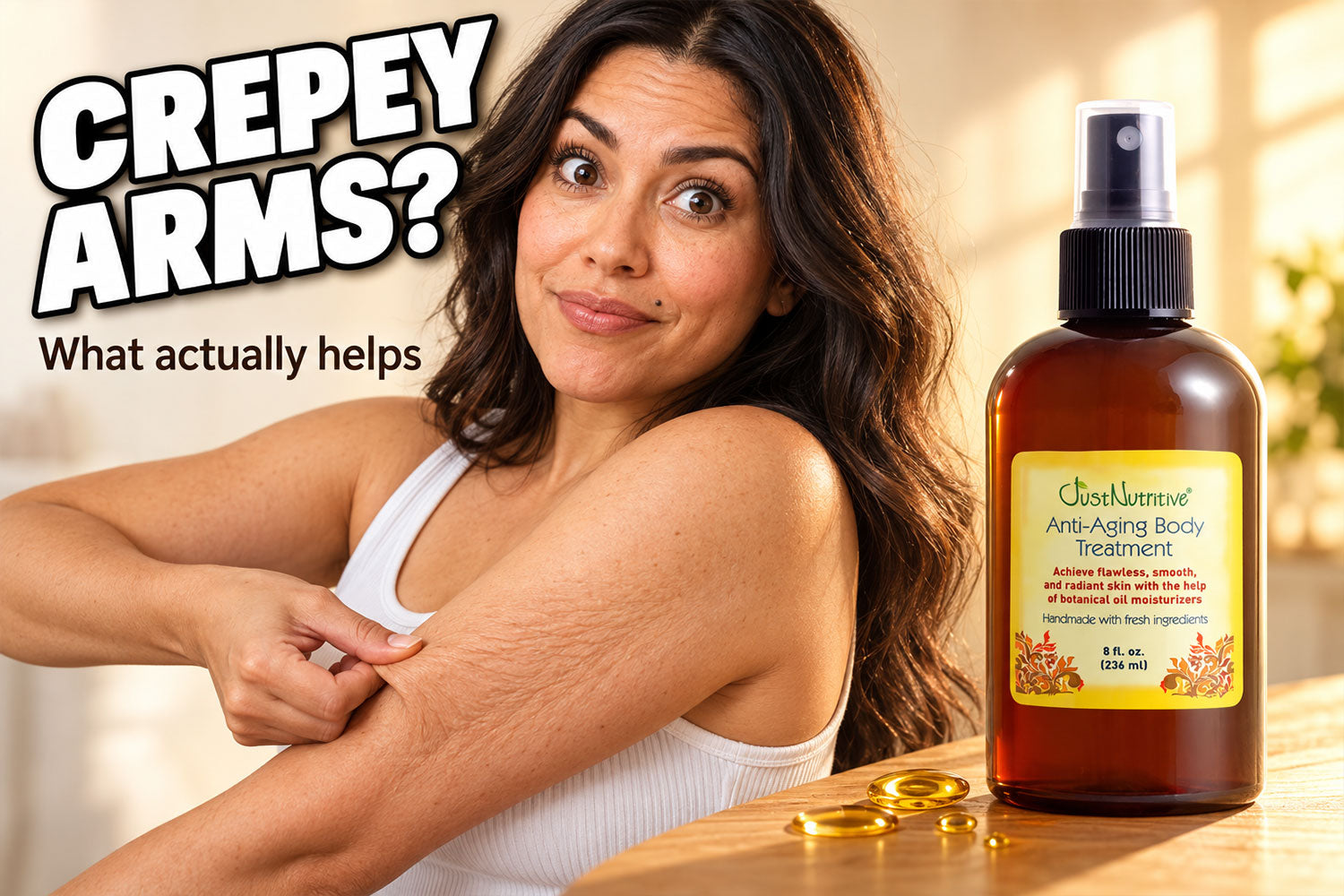 Crepey skin on arms before and after a Just Nutritive body oil spray