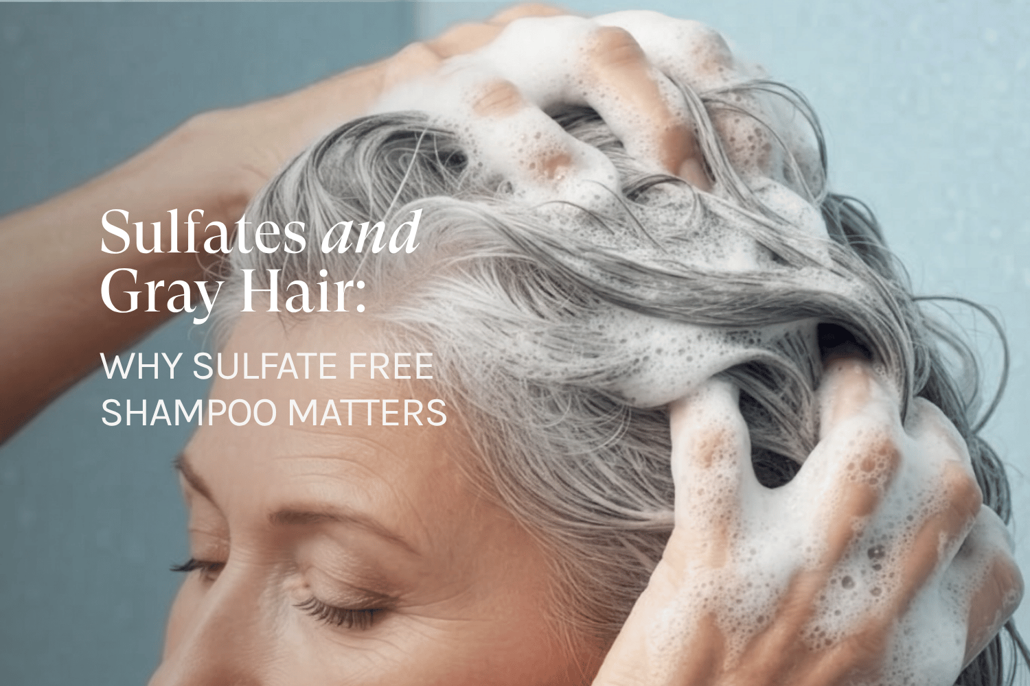 woman using shampoo on her gray hair