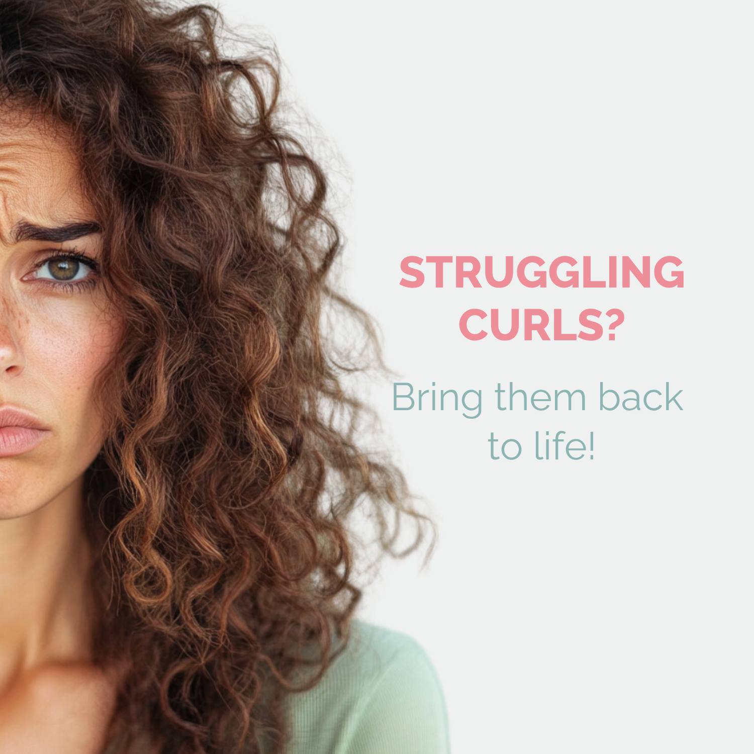 Woman with curly hair and text 'Struggling Curls? Bring them back to life!' on a light background