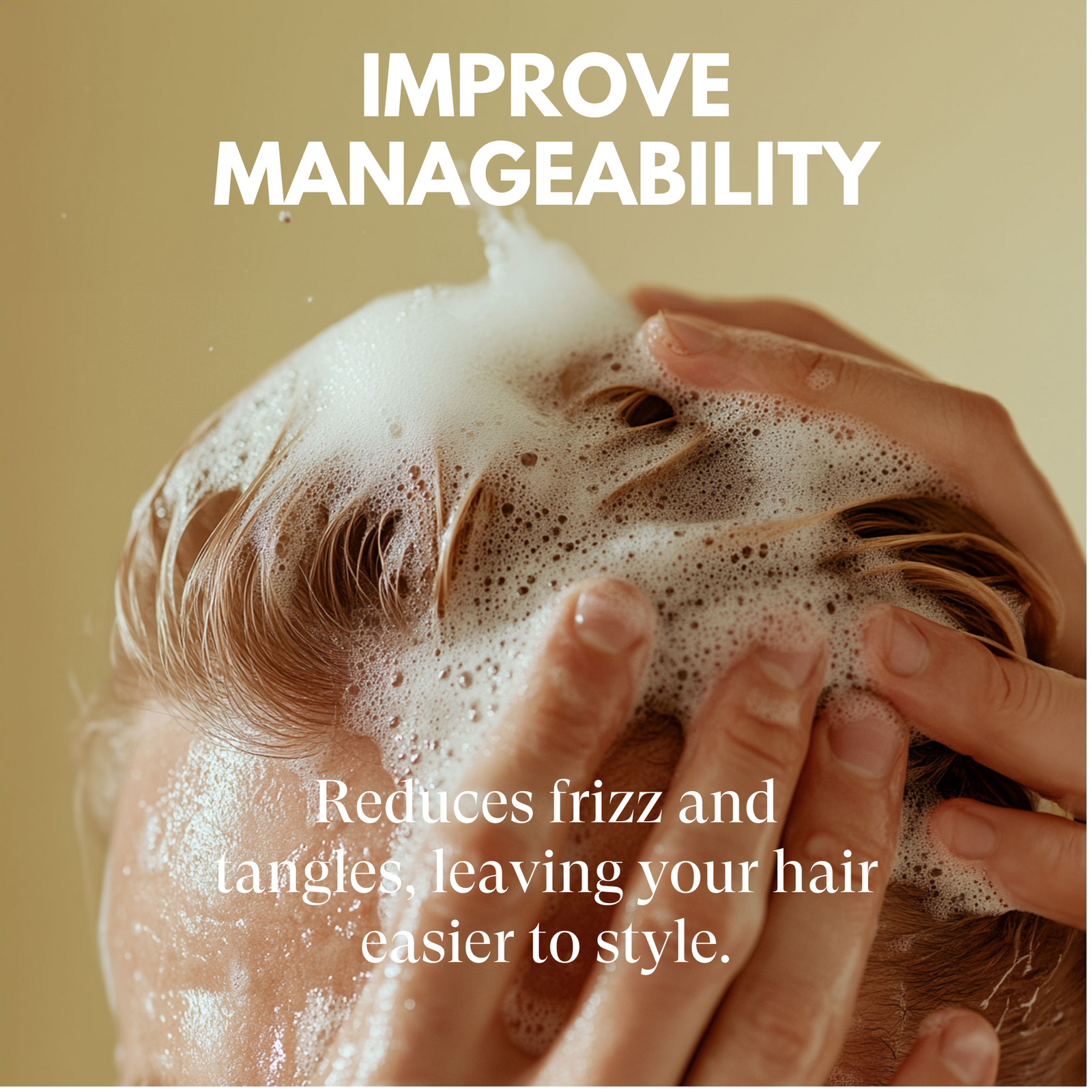 Person washing hair with soap suds on a beige background, text about improving manageability.