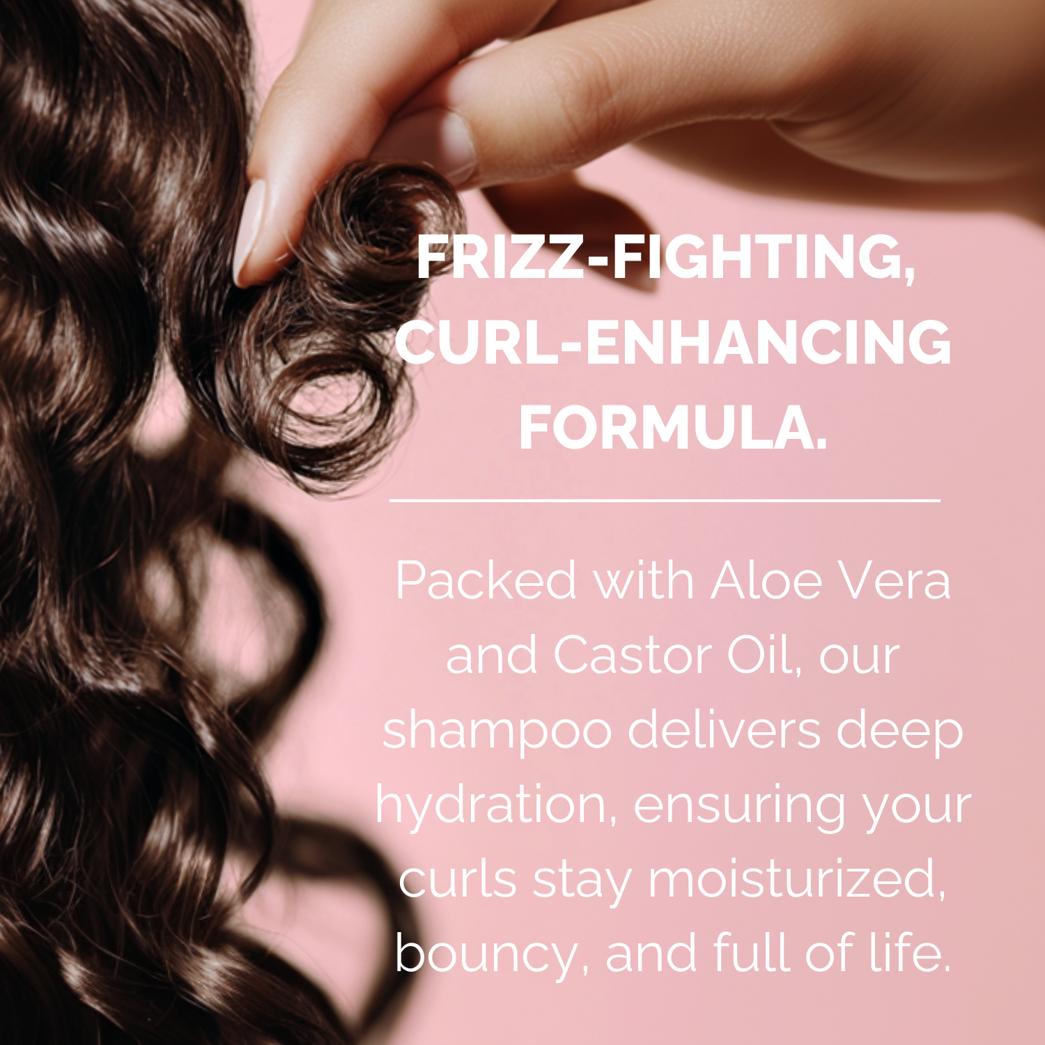 Close-up of curly hair with a hand holding it, text about frizz-fighting and curl-enhancing shampoo formula.