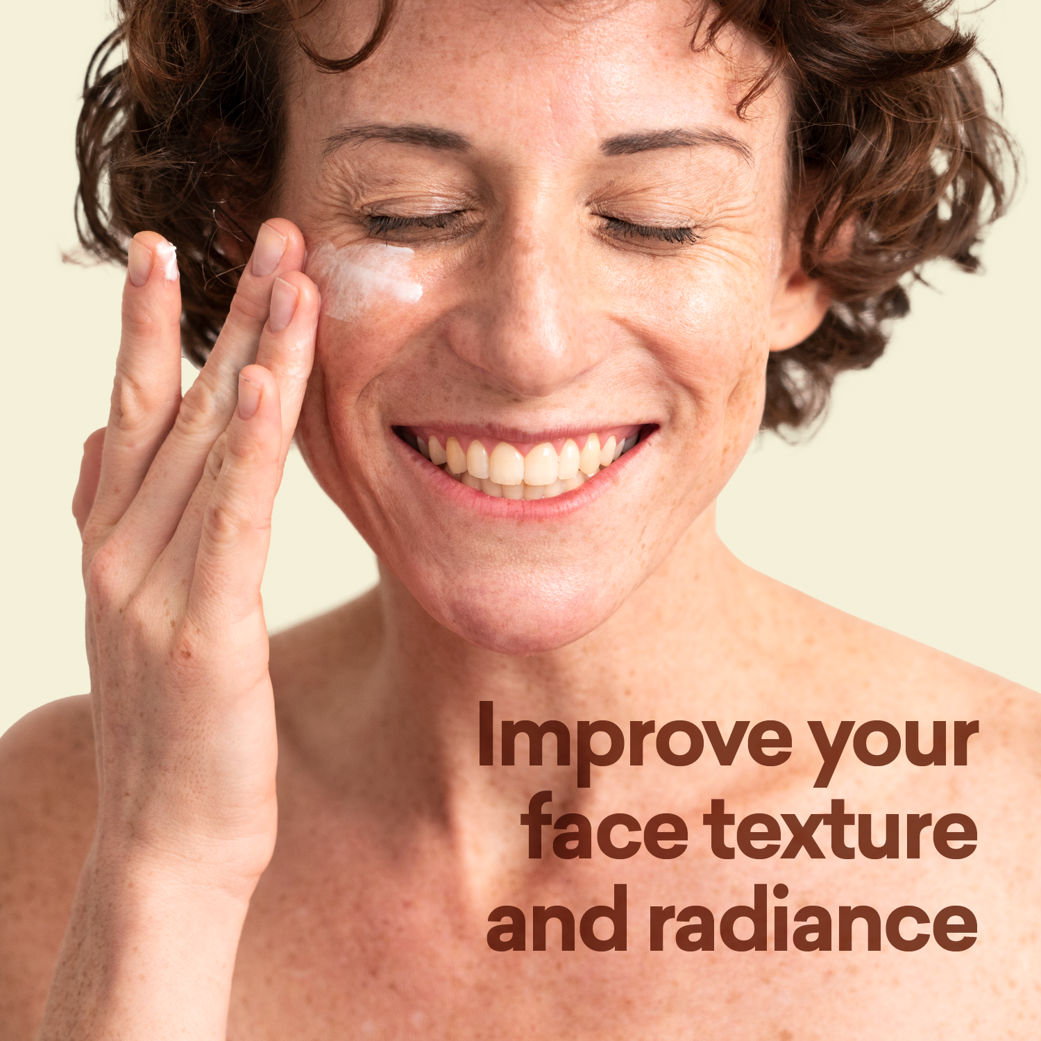 Woman applying cream to her face with text 'Improve your face texture and radiance' on a beige background