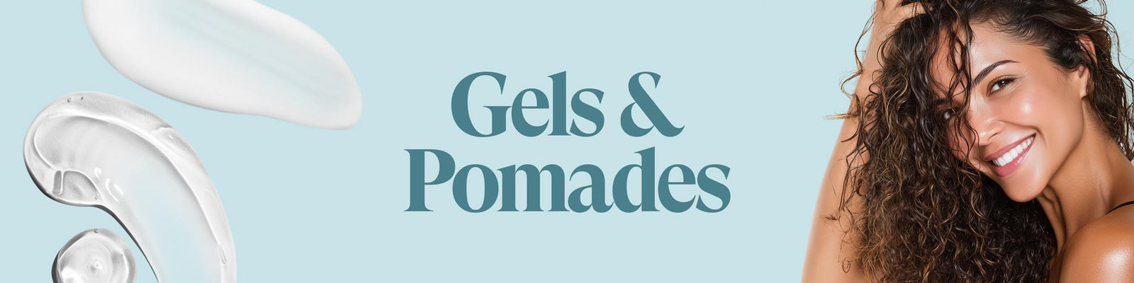 Gels & Pomades