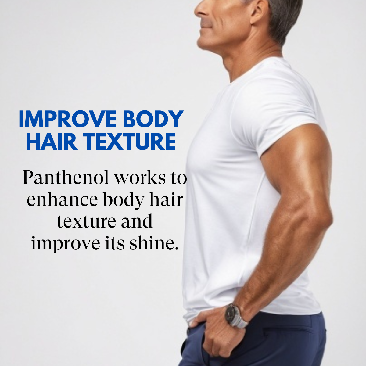 Man wearing a white t-shirt with text about panthenol improving body hair texture on a light gray background