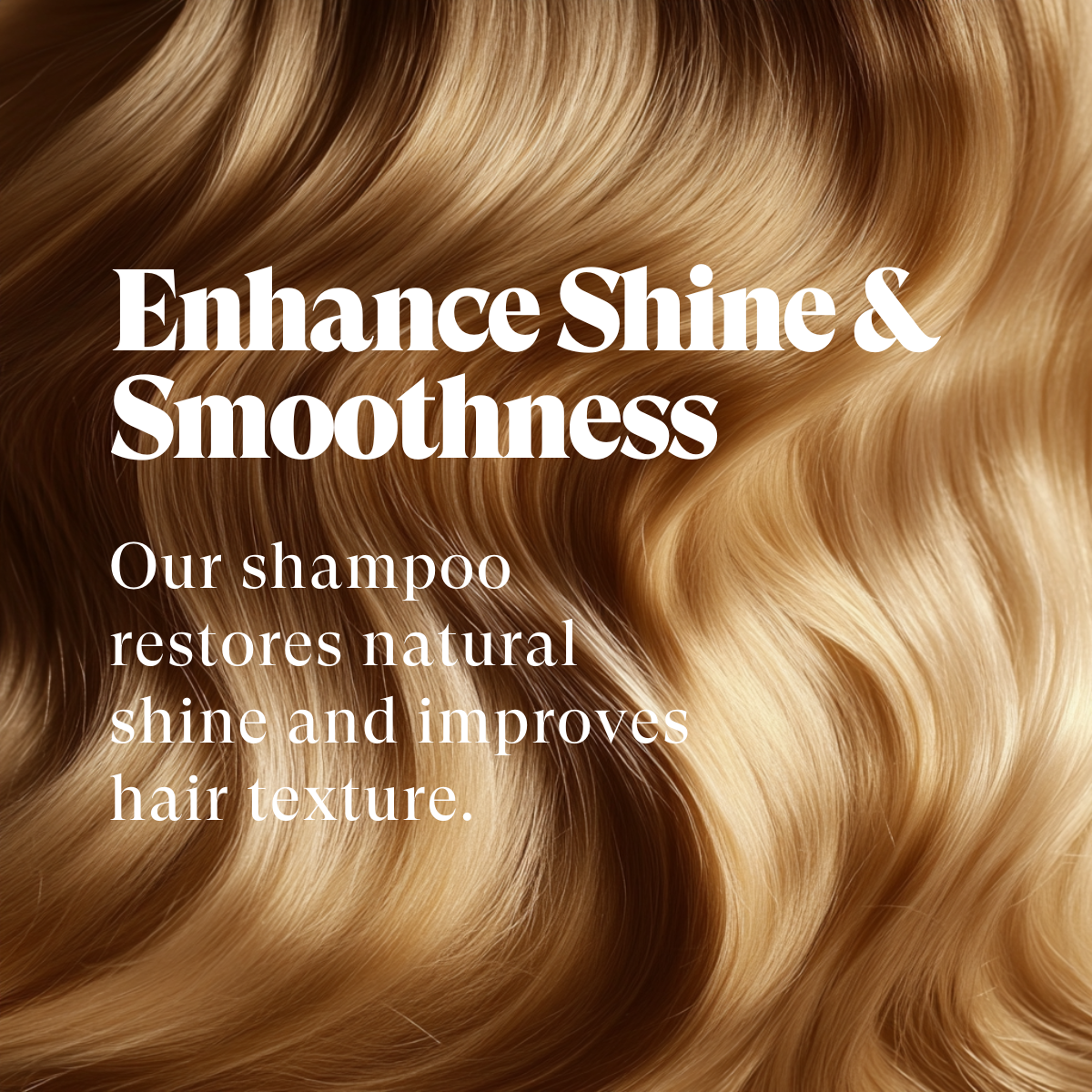 Text overlay on wavy blonde hair with 'Enhance Shine & Smoothness' and product description.