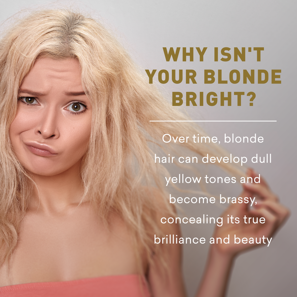 Woman with blonde hair questioning why it isn't bright, with text about blonde hair dulling over time.