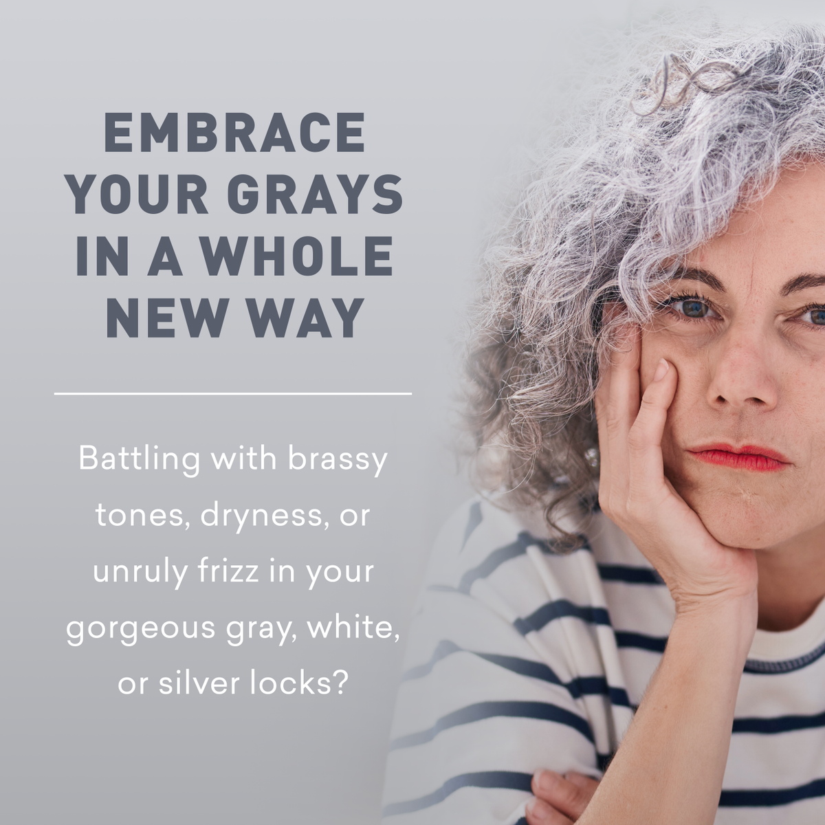 Woman with gray hair embracing her gray hair with text on a light gray background