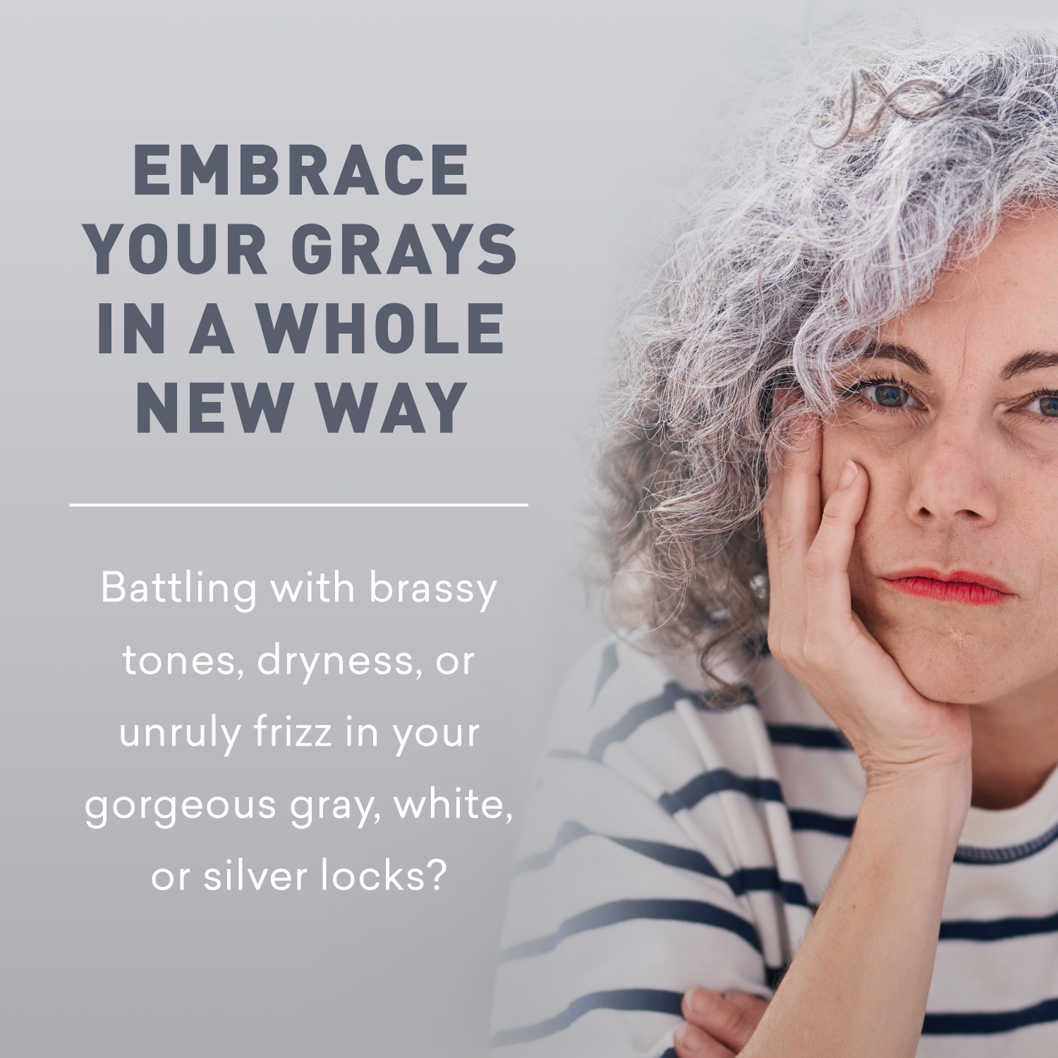 Woman with gray hair embracing her gray hair with text on a light gray background