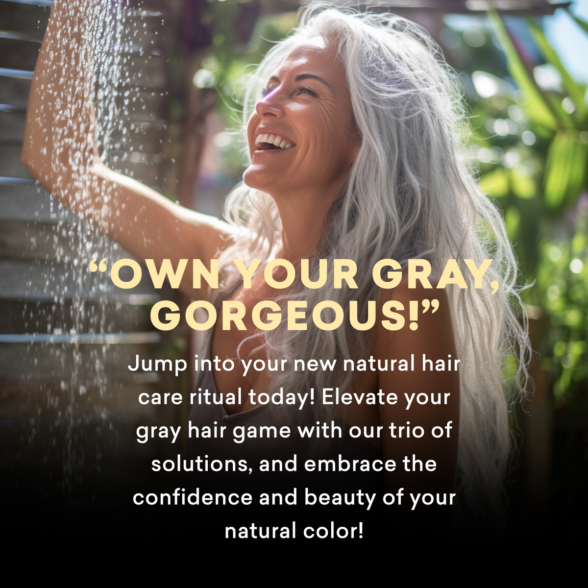 Woman with gray hair under a shower with promotional text about natural hair care.