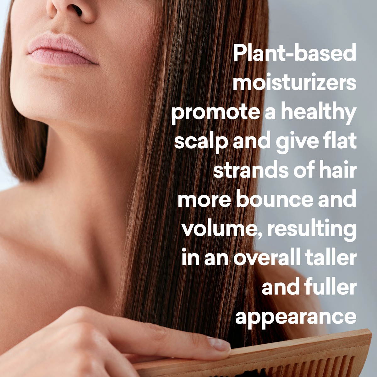 Woman with long hair using a wooden comb, with text about plant-based moisturizers.
