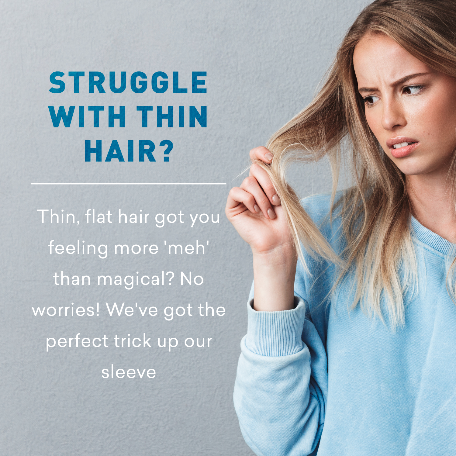 Woman with thin hair holding it, text about thin hair struggles and a solution.