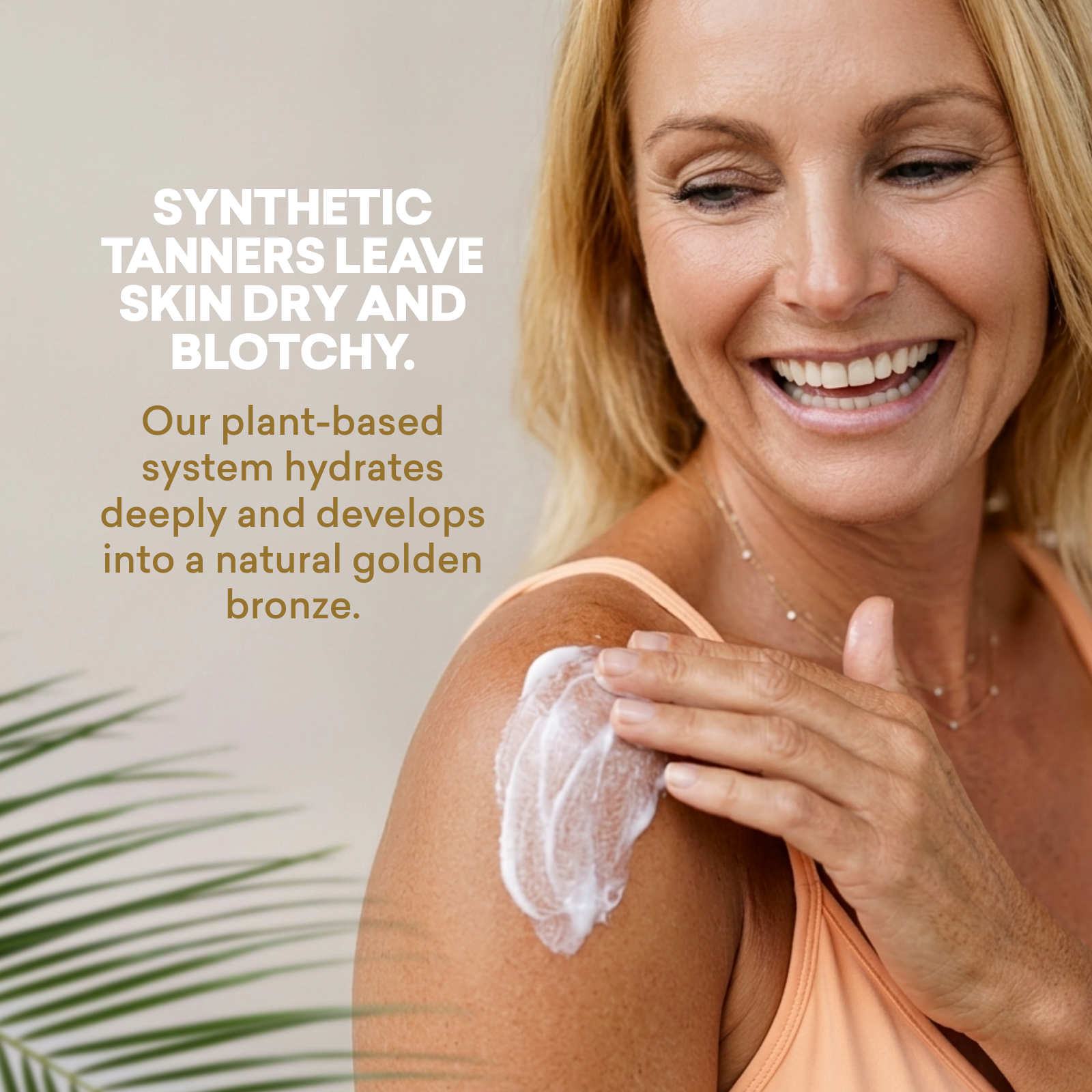 Woman applying sunscreen with text about synthetic tanners and plant-based tanning system.