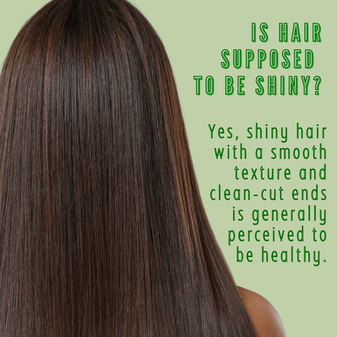 Is hair supposed to be shiny? - Just Nutritive
